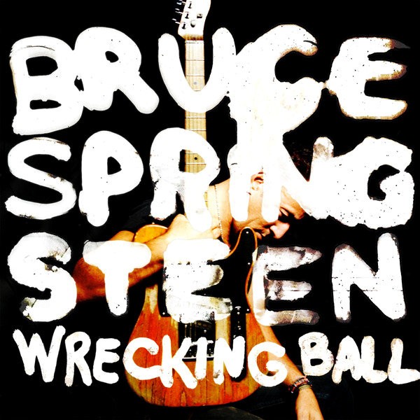 Bruce Springsteen - "Wrecking Ball"